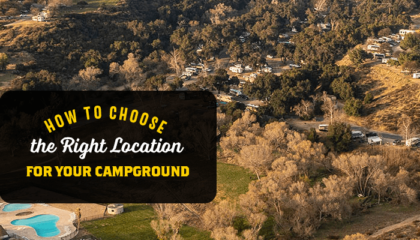 How to Choose the Right Location for Your Campground