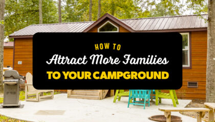 How to Attract More Families to Your Campground