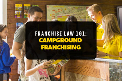 Franchise Law 101: Campground Franchising